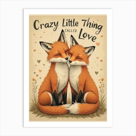 Foxes Animals Crazy Little Thing Called Love Poster