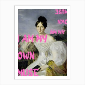 I Am My Own Muse Art Print