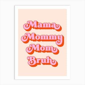 Mama Mommy mom Bruh funny gifts for mother (peach tone) Art Print