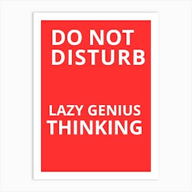 Lazy Genius Thinking Art Print