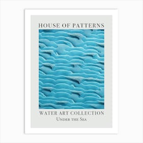 House Of Patterns Under The Sea Water 15 Art Print