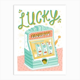 Lucky One Armed Bandit Art Print