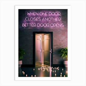 When One Door Closes Another Better Door Opens Art Print