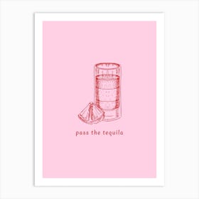 Pass The Tequila - Pink And Red Art Print