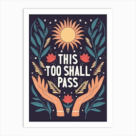 This Too Shall Pass Hand Lettering With Open Hand, Florals And Sun, On Deep Purple Art Print