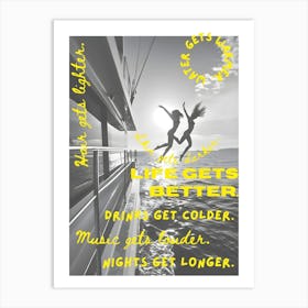 Life Gets Better Art Print