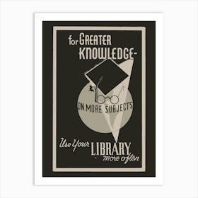 For Greater Knowledge Art Print