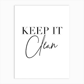 Keep It Clean 2 Art Print
