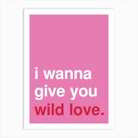 Wild Love Music Quote Statement Pink Art Print