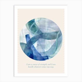 Affirmations I Am A Source Of Strength, And I Can Handle Whatever Comes My Way Art Print