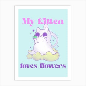 My Kitten Loves Flowers - Themed Design Maker With A Pastel Color Palette Illustrated Kitten - cat, cats, kitty, kitten, cute 1 Art Print