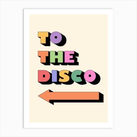 To The Disco Art Print