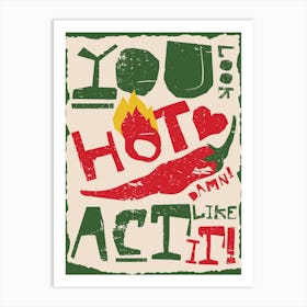 You Look Hot! Green Art Print