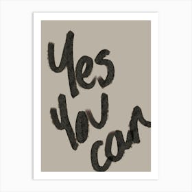 Yes You Can Art Print