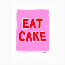 Eat Cake Pink Food Art Print