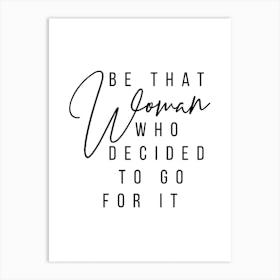 Be That Woman Who Decided To Go For It 2 Art Print