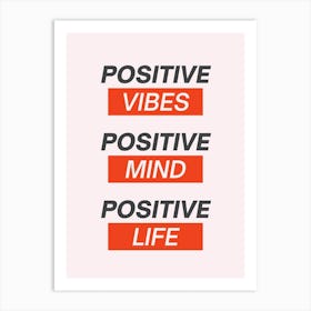 Positive Vibes Mind Life Art Print