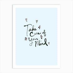 Take Care Of Your Mind Art Print