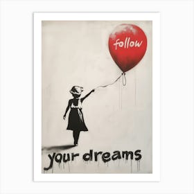 Follow Your Dreams Art Print