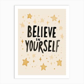 Believe In Yourself 1 Art Print