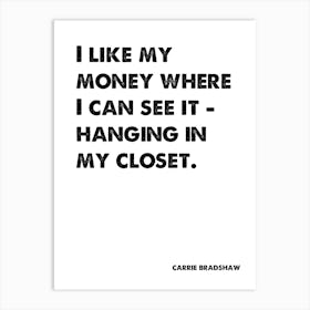 Sex and the City, Carrie, Quote, I Like My Money Where I Can See It, Wall Print, Wall Art, Print, Poster, Carrie Bradshaw, Art Print