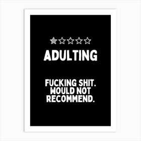 Adulting Fucking Shit |Black And White Art Print