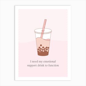 Emotional Support Drink Art Print