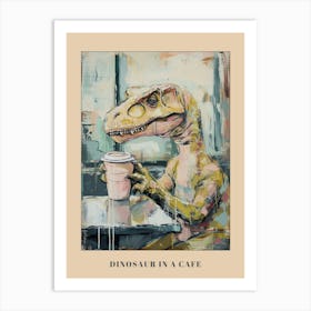 Graffiti Style Dinosaur Drinking A Coffee In A Cafe 2 Poster Art Print