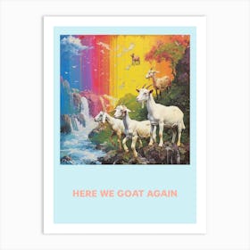 Here We Goat Again Poster Art Print