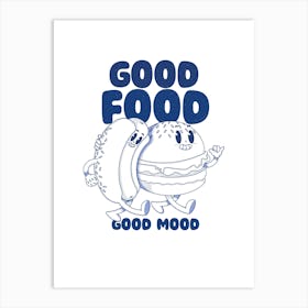 Good Food Good Mood Art Print