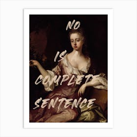 No Is Complete Sentence Art Print