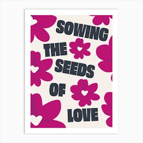 Sewing The Seeds (Pink) Art Print