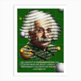 Quote In Ribbon Famous People Albert Einstein — No Amount Of Experimentation Can Ever Prove Me Right; A Single Experiment Can Prove Me Wrong Art Print