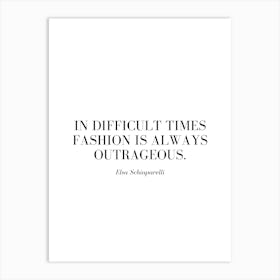 In difficult times fashion is always outrageous. Art Print