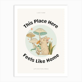 This Place Here Feels Like Home Quote  Art Print