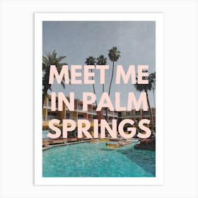 Meet Me In Palm Springs 1 Art Print