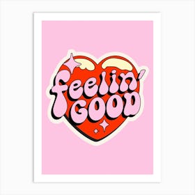 Feeling Good Art Print