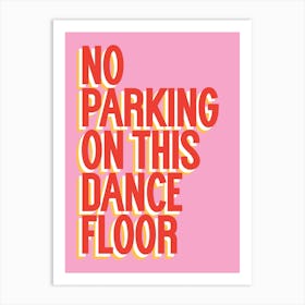 No Parking on this Dance Floor - Funny Pink Quote Wall Art Poster Print Art Print