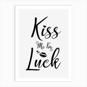 Kiss Me For Luck Art Print