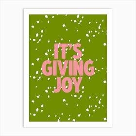 It'S Giving Joy Art Print