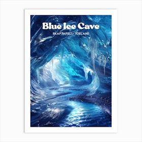 Blue Ice Caves Glacier Travel Art Art Print