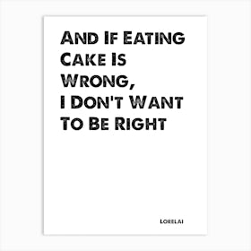 Gilmore Girls, Lorelai, If Eating Cake Is Wrong, Quote, Wall Print, Art Print