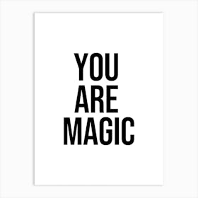 You Are Magic Art Print