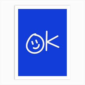 Ok Smiley Poster 2 Art Print