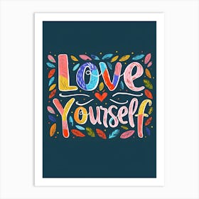 Love Yourself Art Print