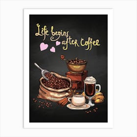 Life Begins After Coffee — coffee print, kitchen art, kitchen wall decor Art Print