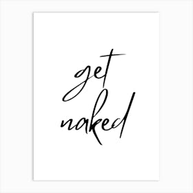 Get Naked Art Print