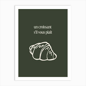 Un Croissant Sil Vous Plait - Green Art Print