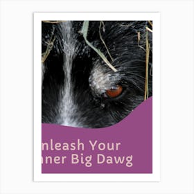 Unleash Your Inner Big Dawg (1) Art Print