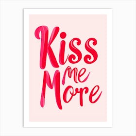 Kiss Me More Art Print